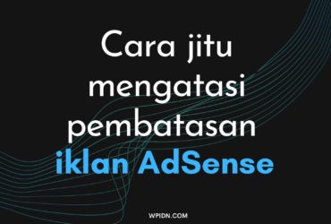 Cara jitu mengatasi pembatasan iklan AdSense